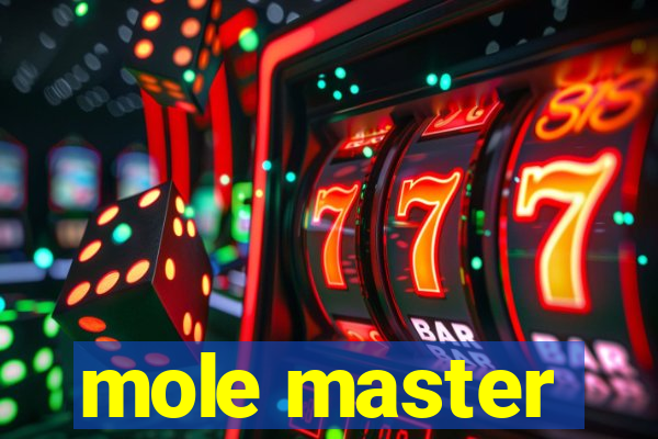 mole master